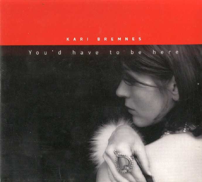 【发烧女声】(天碟)Kari.Bremnes《Youd.have.to.be.here》2003[FLAC+CUE/整轨]