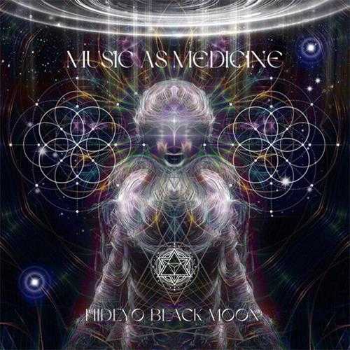 【迷幻电音H)】HideyoBlackmoon-2023-MusicAsMedicine(FLAC)